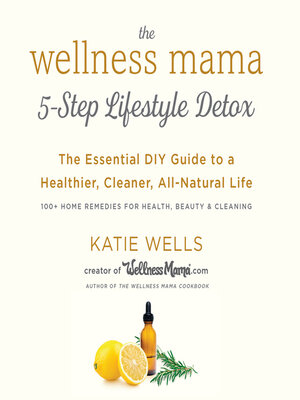 cover image of The Wellness Mama's 5-Step Lifestyle Detox